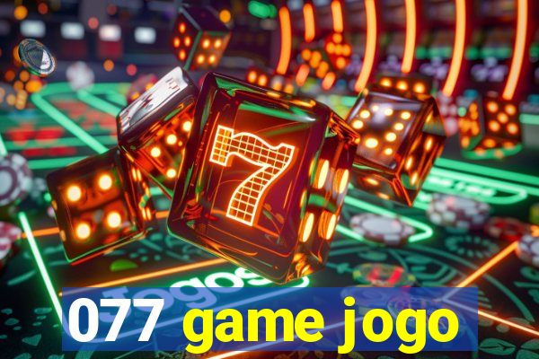 077 game jogo